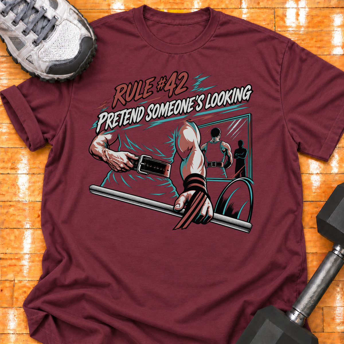 HIGH MILEAGE TRAINING CLUB RULE #42 PRETEND SOMEONE'S LOOKING - Maroon - HMTC approved v02 template mockup v05