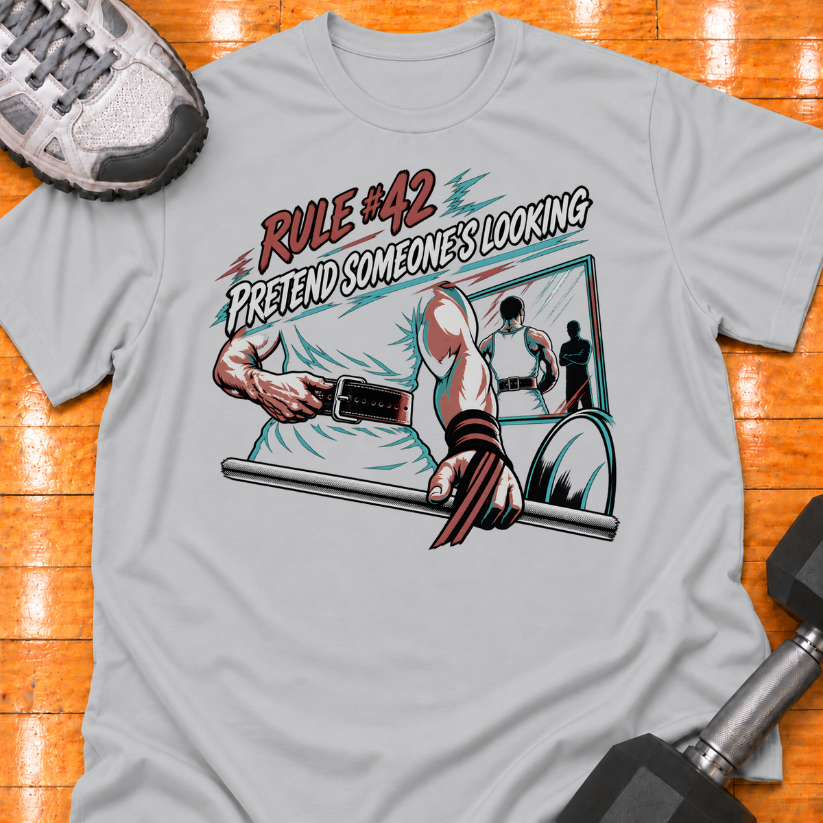 HIGH MILEAGE TRAINING CLUB RULE #42 PRETEND SOMEONE'S LOOKING - Sport Grey - HMTC approved v02 template mockup v05