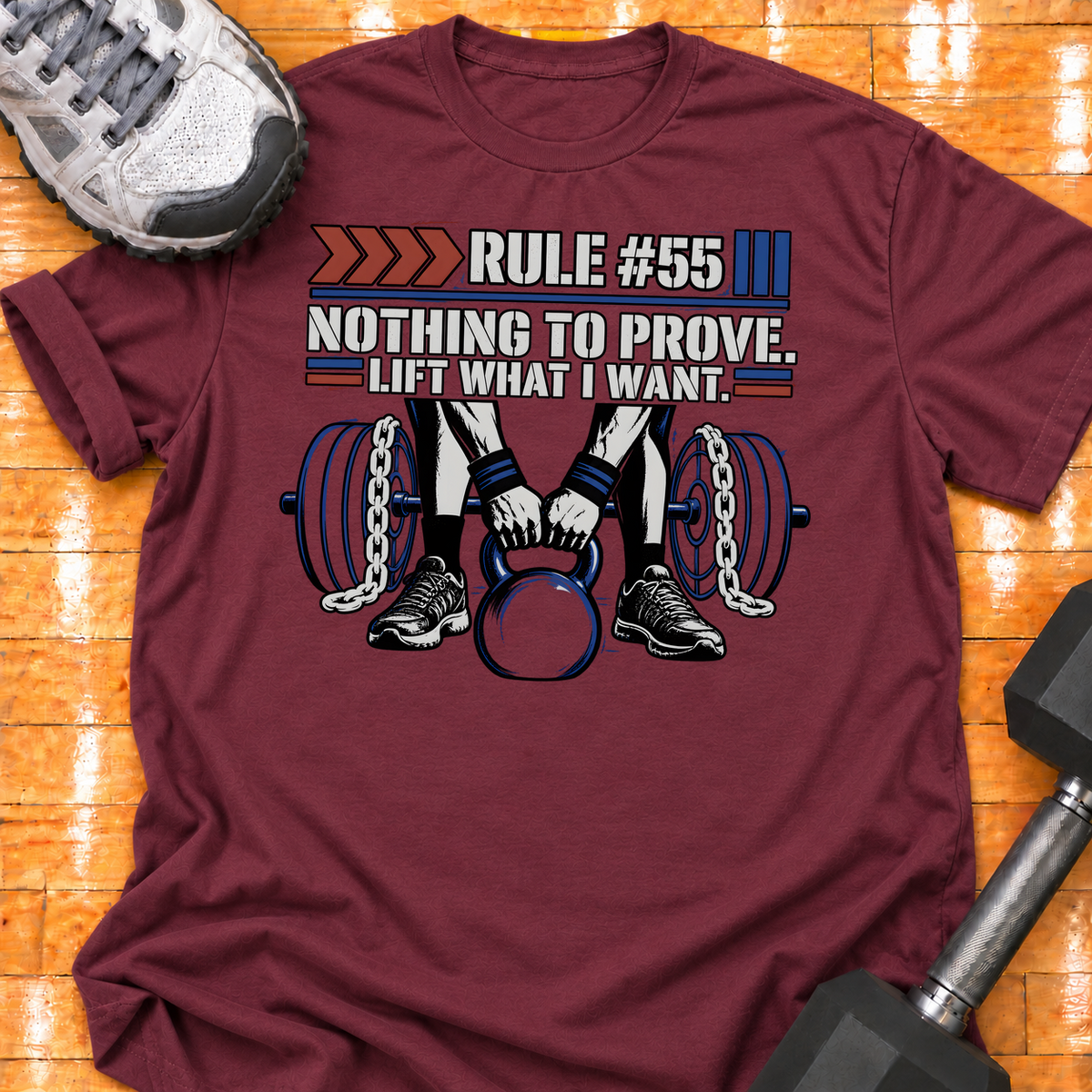 HIGH MILEAGE TRAINING CLUB RULE #55 NOTHING TO PROVE. LIFT WHAT I WANT - Maroon - HMTC approved v02 template mockup v05