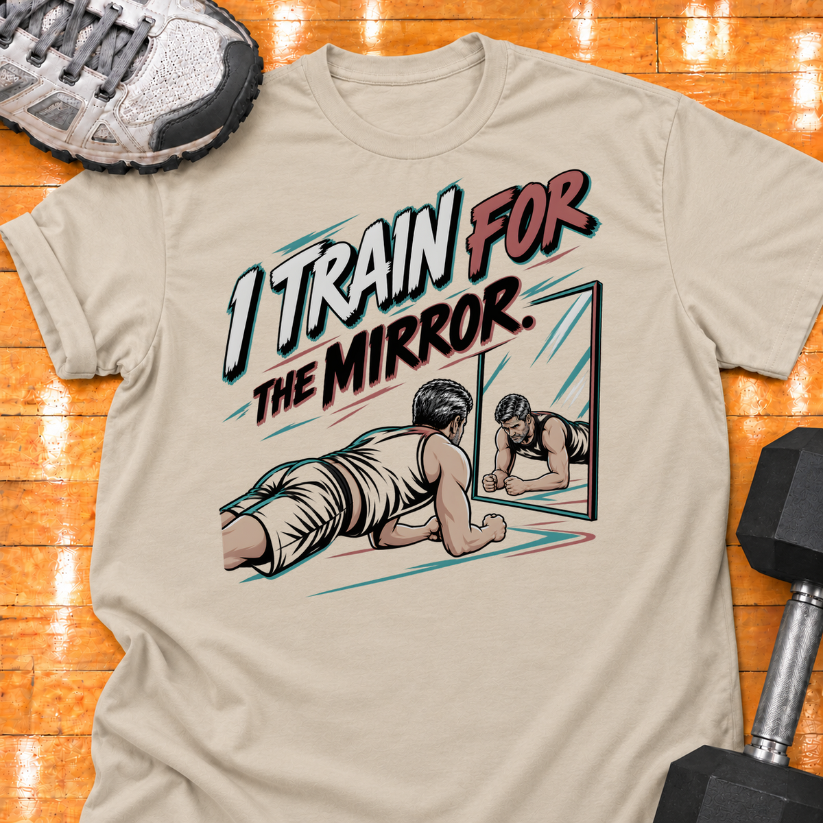 I TRAIN FOR THE MIRROR - Sand - HMTC approved v02 template mockup v05