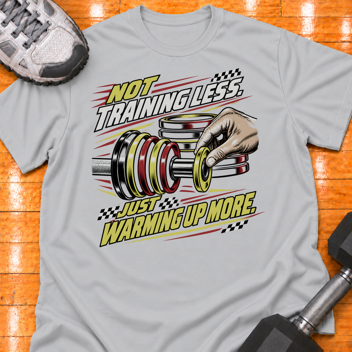 NOT TRAINING LESS. JUST WARMING UP MORE - Sport Grey - HMTC approved v02 template mockup v05
